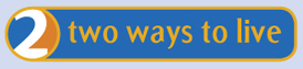 Two ways to live: The choice we all face