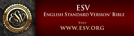 ESV Bible Get the ESV Bible